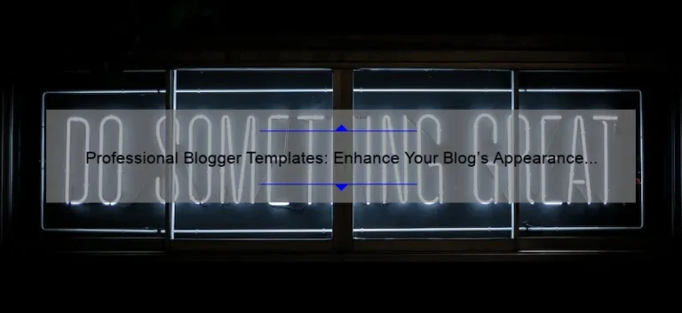 Professional Blogger Templates: Enhance Your Blog’s Appearance and Functionality